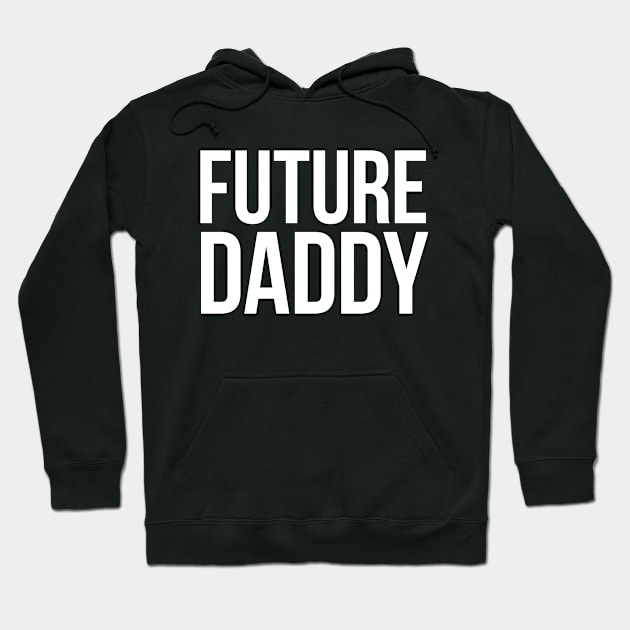 FUTURE DADDY – white type Hoodie by VonBraun